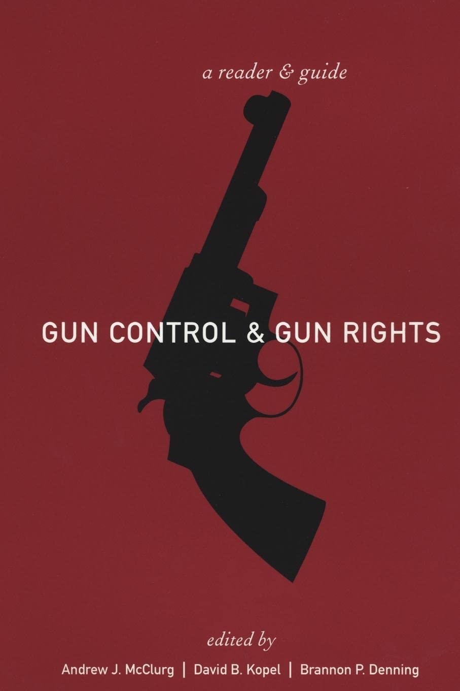 Gun Control and Gun Rights: A Reader and Guide,Used
