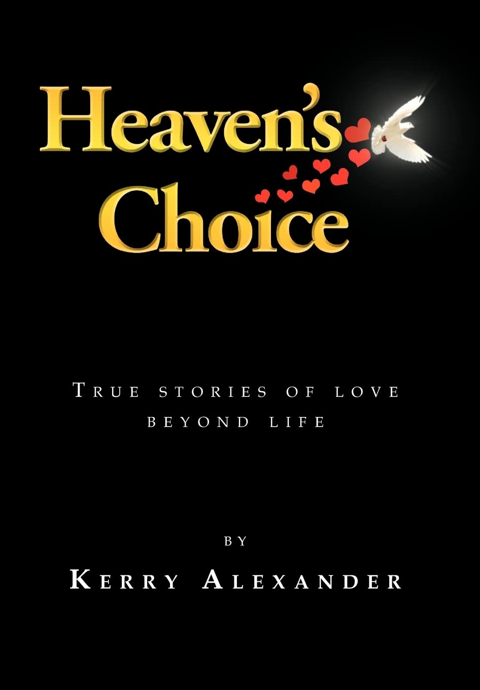Heaven'S Choice: True Stories Of Love Beyond Life,Used