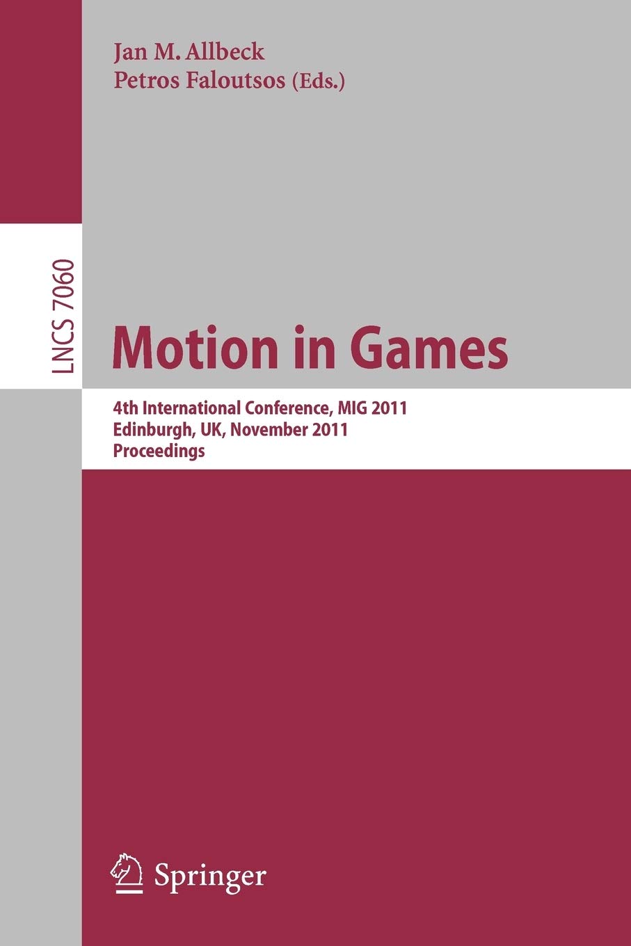 Motion in Games: 4th International Conference, MIG 2011, Edinburgh, United Kingdom, November 1315, 2011, Proceedings (Lecture N,Used