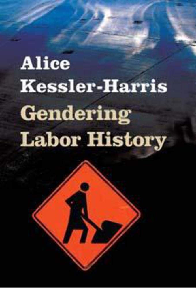 Gendering Labor History (Working Class in American History),Used