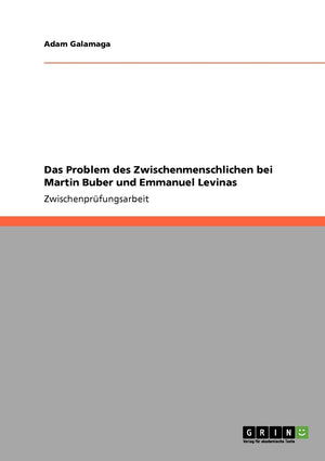 Das Problem des Zwischenmenschlichen bei Martin Buber und Emmanuel Levinas (German Edition),Used