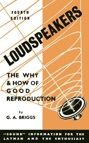Loudspeakers: The Why And How Of Good Reproduction-new,New