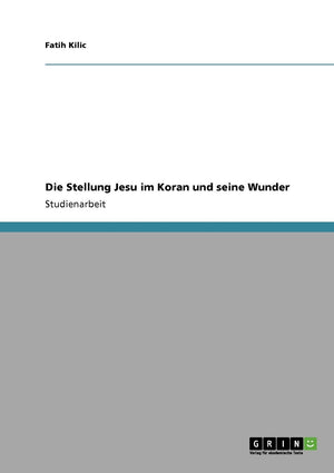 Die Stellung Jesu Im Koran Und Seine Wunder (German Edition),Used