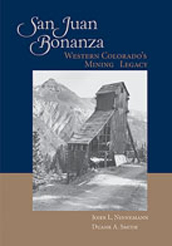 San Juan Bonanza: Western Colorado'S Mining Legacy,Used