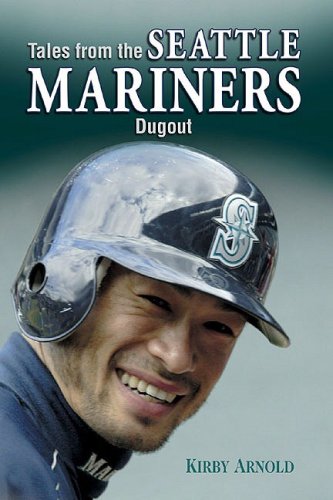Tales from the Seattle Mariners Dugout,New