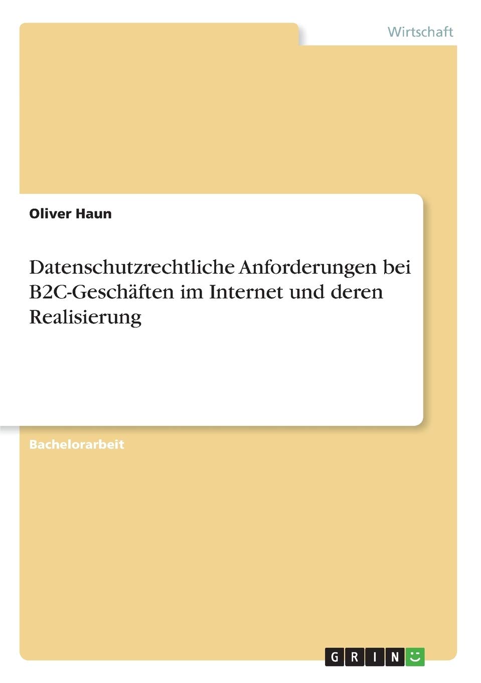 Datenschutzrechtliche Anforderungen bei B2CGeschften im Internet und deren Realisierung (German Edition),Used