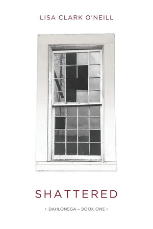 Shattered (The Southern Comfort Series/Dahlonega Trilogy),New