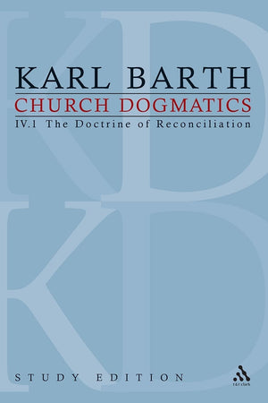 Church Dogmatics, Vol. 4.1, Sections 6163: The Doctrine of Reconciliation, Study Edition 23,Used