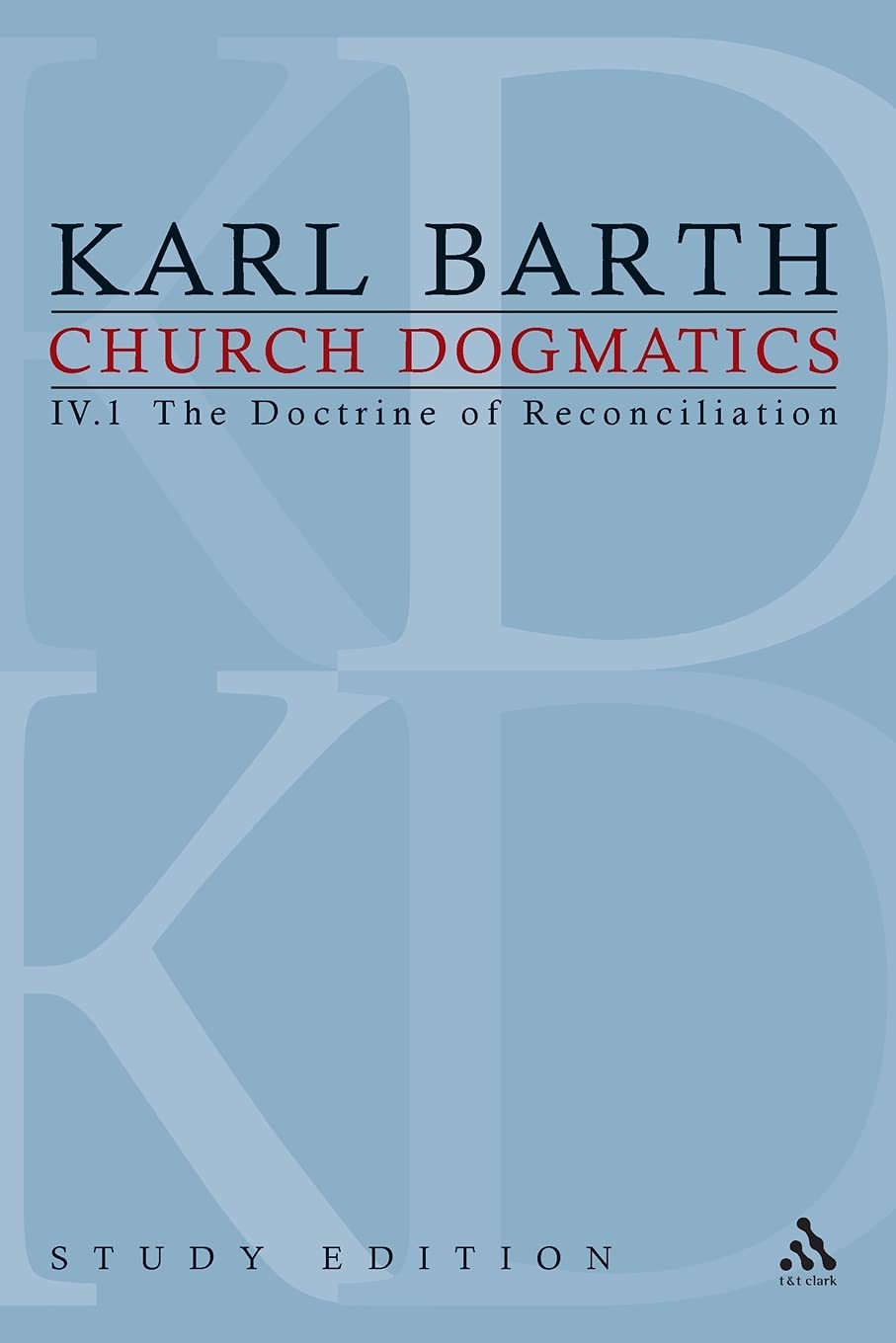 Church Dogmatics, Vol. 4.1, Sections 6163: The Doctrine of Reconciliation, Study Edition 23,Used