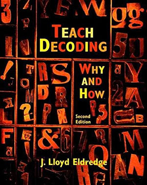 Teach Decoding: Why and How (2nd Edition),Used