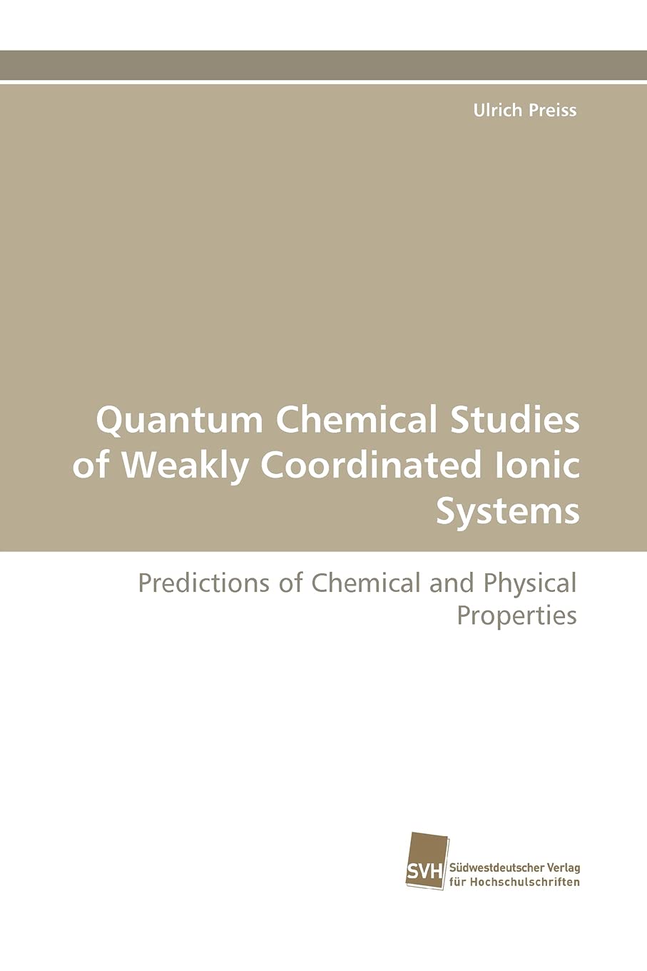 Quantum Chemical Studies of Weakly Coordinated Ionic Systems: Predictions of Chemical and Physical Properties,Used