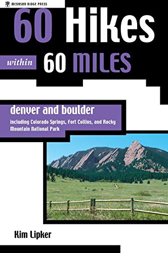 60 Hikes within 60 Miles: Denver and BoulderIncluding Colorado Springs, Fort Collins, and Rocky Mountain National Park,Used