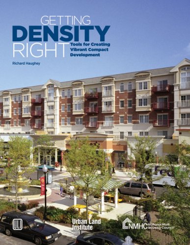 Getting Density Right: Tools For Creating Vibrant Compact Development (Special Report  Urban Land Institute),Used