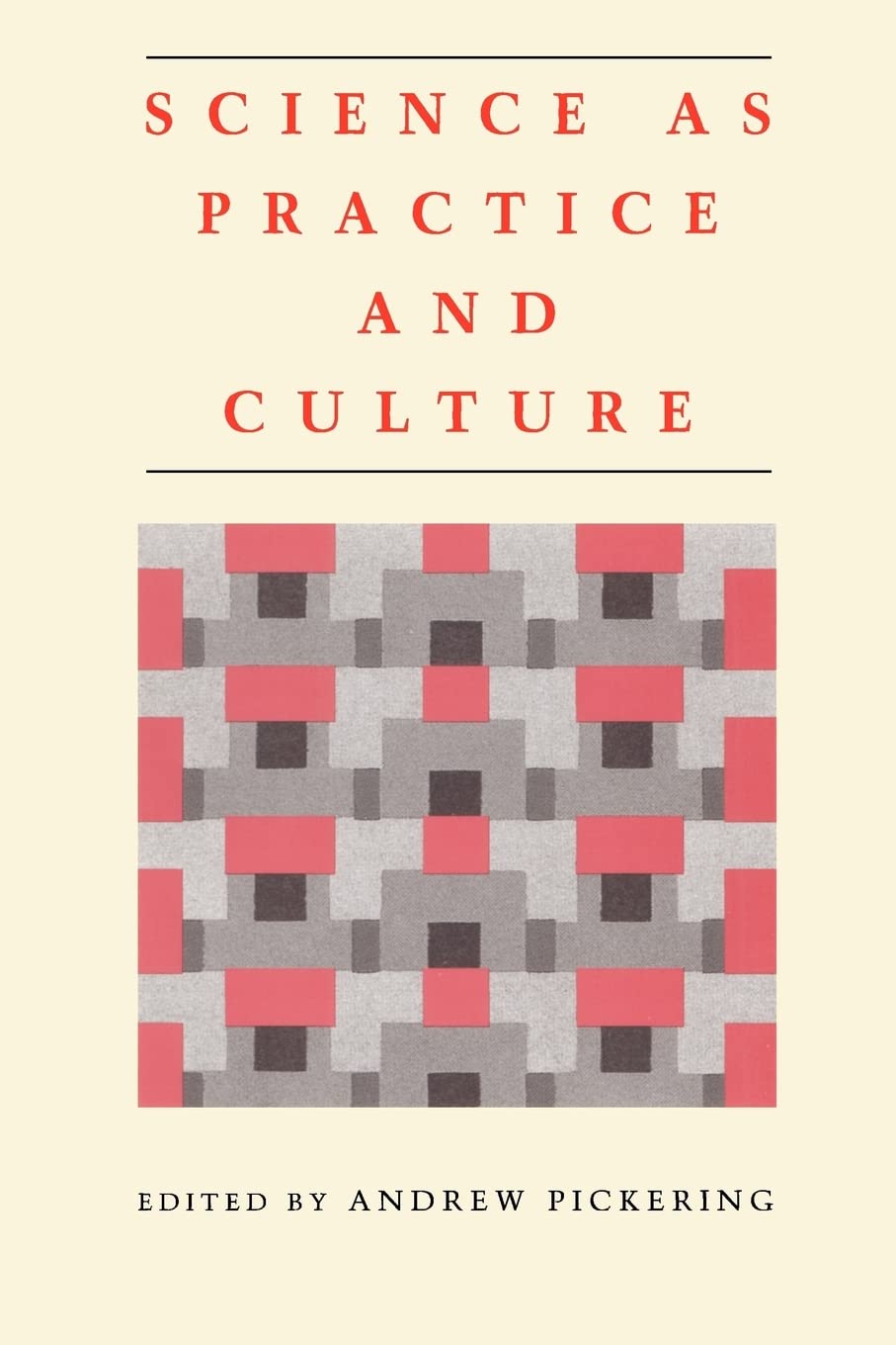 Science as Practice and Culture,New