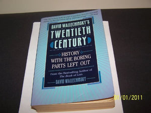 David Wallechinskys 20th Century: History With the Boring Parts Left Out,Used