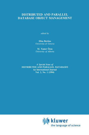 Distributed and Parallel Database Object Management (DISTRIBUTED AND PARALLEL DATABASES : AN INTERNATIONAL JOURNAL, VOL 2, NO 1),Used