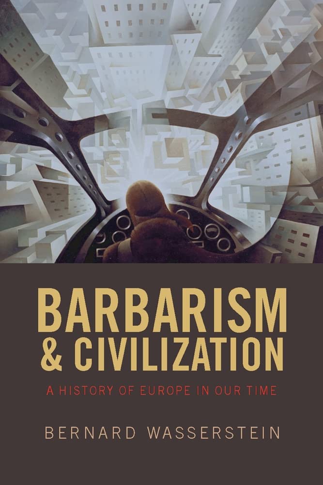 Barbarism and Civilization: A History of Europe in Our Time,Used