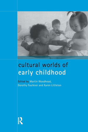 Cultural Worlds of Early Childhood (Child Development in Families, Schools),Used