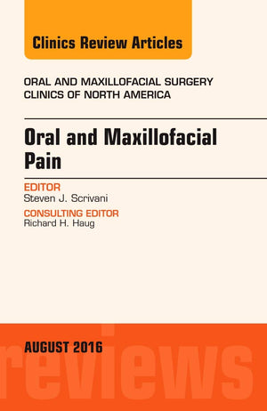 Oral and Maxillofacial Pain, An Issue of Oral and Maxillofacial Surgery Clinics of North America (Volume 283) (The Clinics: Sur,Used