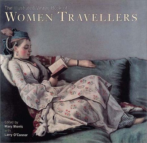 The Illustrated Virago Book of Women Travellers,Used