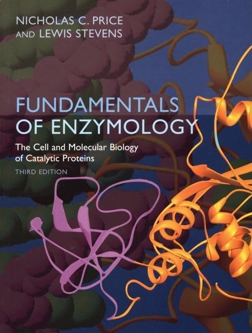 Fundamentals of Enzymology: The Cell and Molecular Biology of Catalytic Proteins,New
