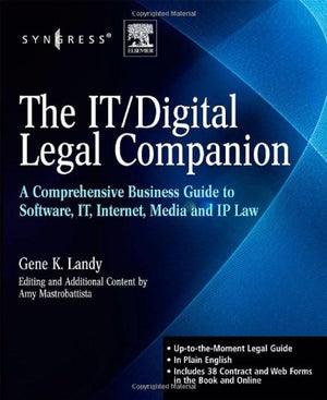 The IT / Digital Legal Companion: A Comprehensive Business Guide to Software, IT, Internet, Media and IP Law,New