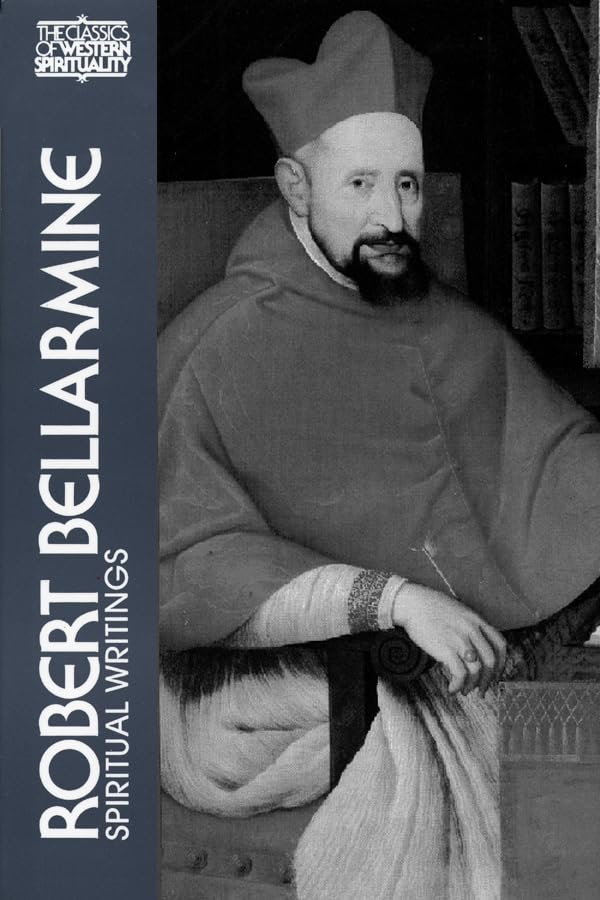 Robert Bellarmine: Spiritual Writings (Classics Of Western Spirituality (Paperback))