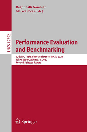 Performance Evaluation and Benchmarking: 12th TPC Technology Conference, TPCTC 2020, Tokyo, Japan, August 31, 2020, Revised Sele,Used