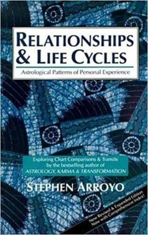 Relationships And Life Cycles: Astrological Patterns Of Personal Experience,New