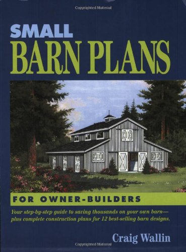 Small Barn Plans For Ownerbuilders,New