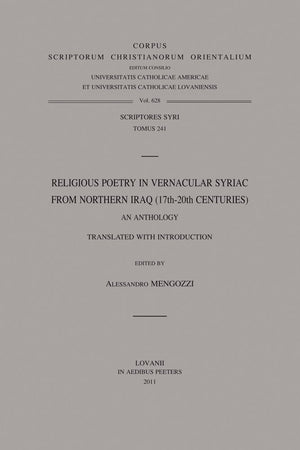 Religious Poetry In Vernacular Syriac From Northern Iraq (17Th20Th Centuries). An Anthology (Corpus Scriptorum Christianorum Or