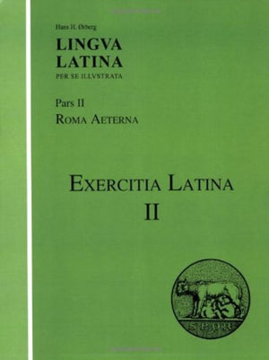 Exercitia Latina II: Exercises for Roma Aeterna (Lingua Latina) (Latin Edition),Used