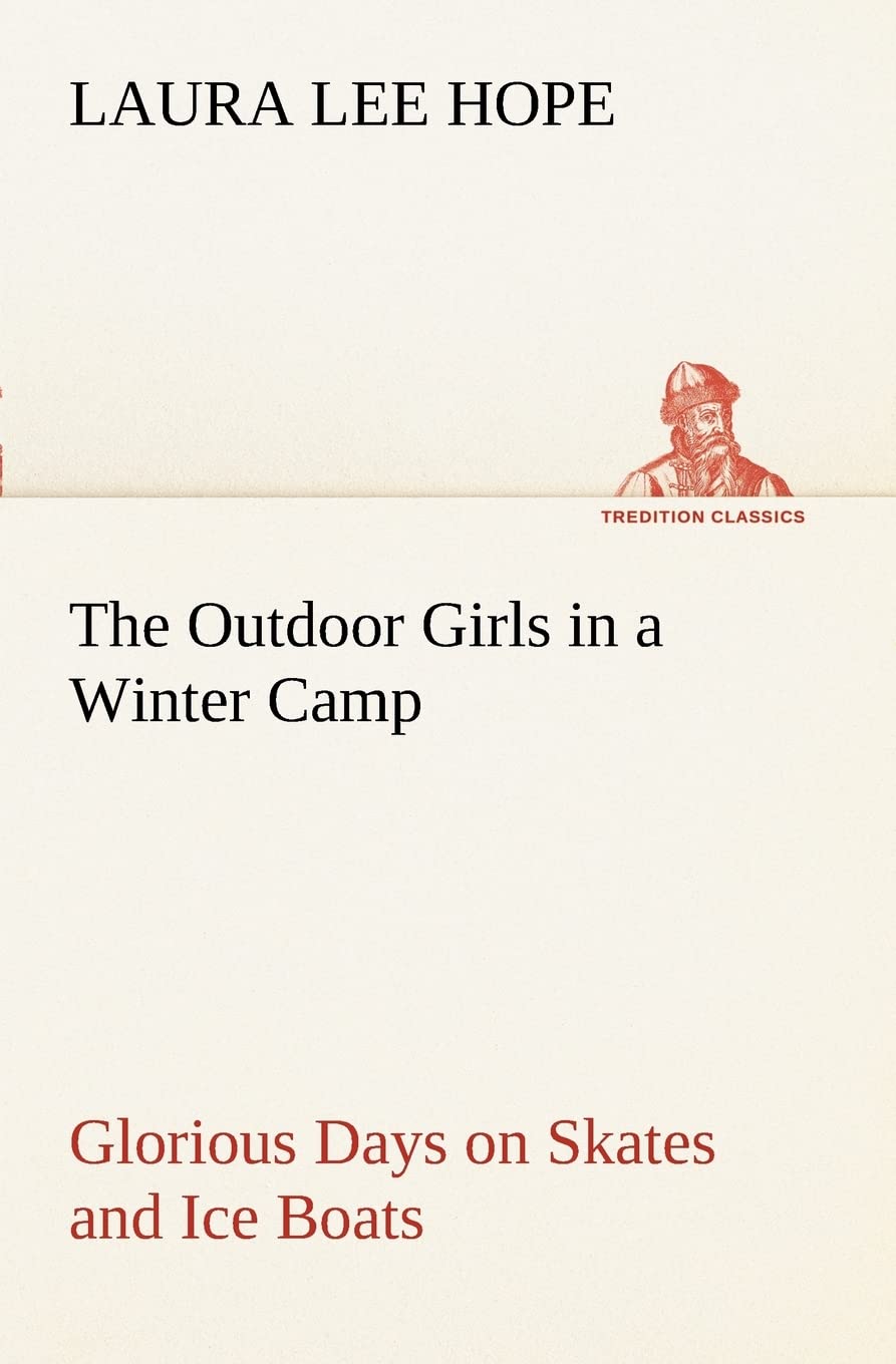 The Outdoor Girls in a Winter Camp Glorious Days on Skates and Ice Boats,Used