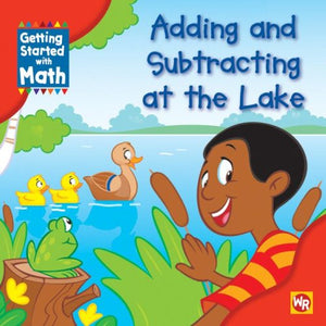 Adding And Subtracting At The Lake (Getting Started With Math),New
