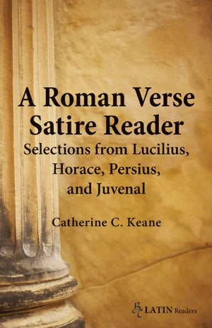 A Roman Verse Satire Reader: Selections From Lucilius, Horace, Persius, And Juvenal. (English And Latin Edition),Used