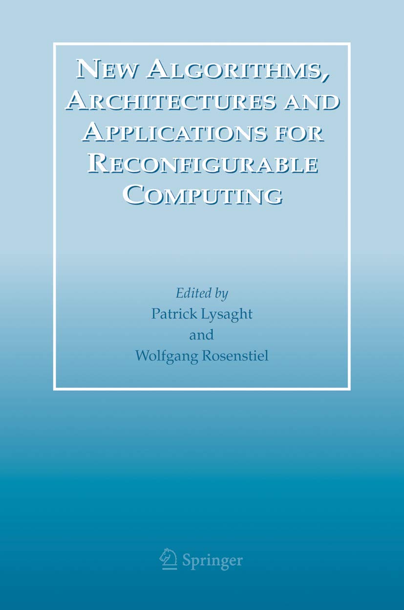 New Algorithms, Architectures and Applications for Reconfigurable Computing,Used