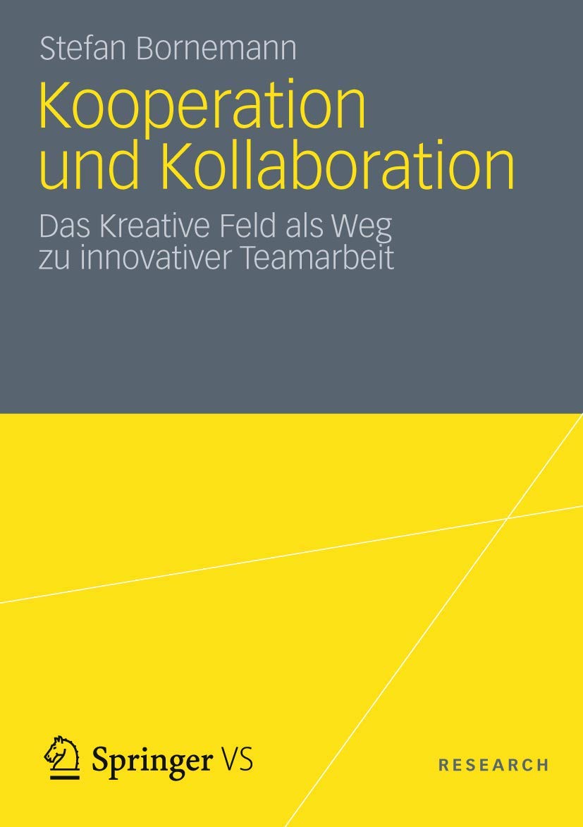 Kooperation Und Kollaboration: Das Kreative Feld Als Weg Zu Innovativer Teamarbeit (German Edition),Used