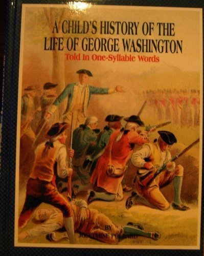 A Child's History of the Life of George Washington: Told in OneSyllable Words, Book 2,Used