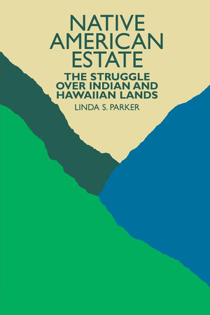Native American Estate: The Struggle Over Indian and Hawaiian Lands,Used