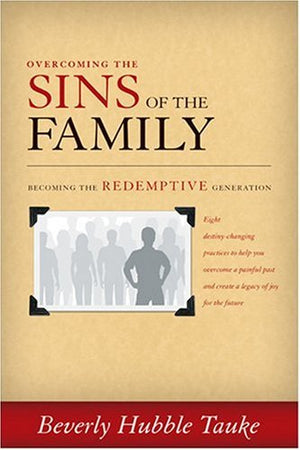 Sins of the Family: Becoming the Redemptive Generation,Used