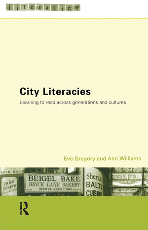 City Literacies: Learning To Read Across Generations And Cultures,New