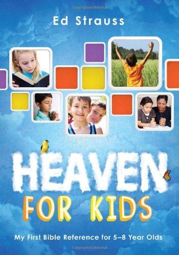 Heaven for Kids: My First Bible Reference for 58 Year Olds,New