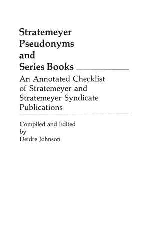 Stratemeyer Pseudonyms and Series Books: An Annotated Checklist of Stratemeyer and Stratemeyer Syndicate Publications,Used