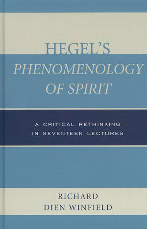 Hegel's Phenomenology of Spirit: A Critical Rethinking in Seventeen Lectures,Used