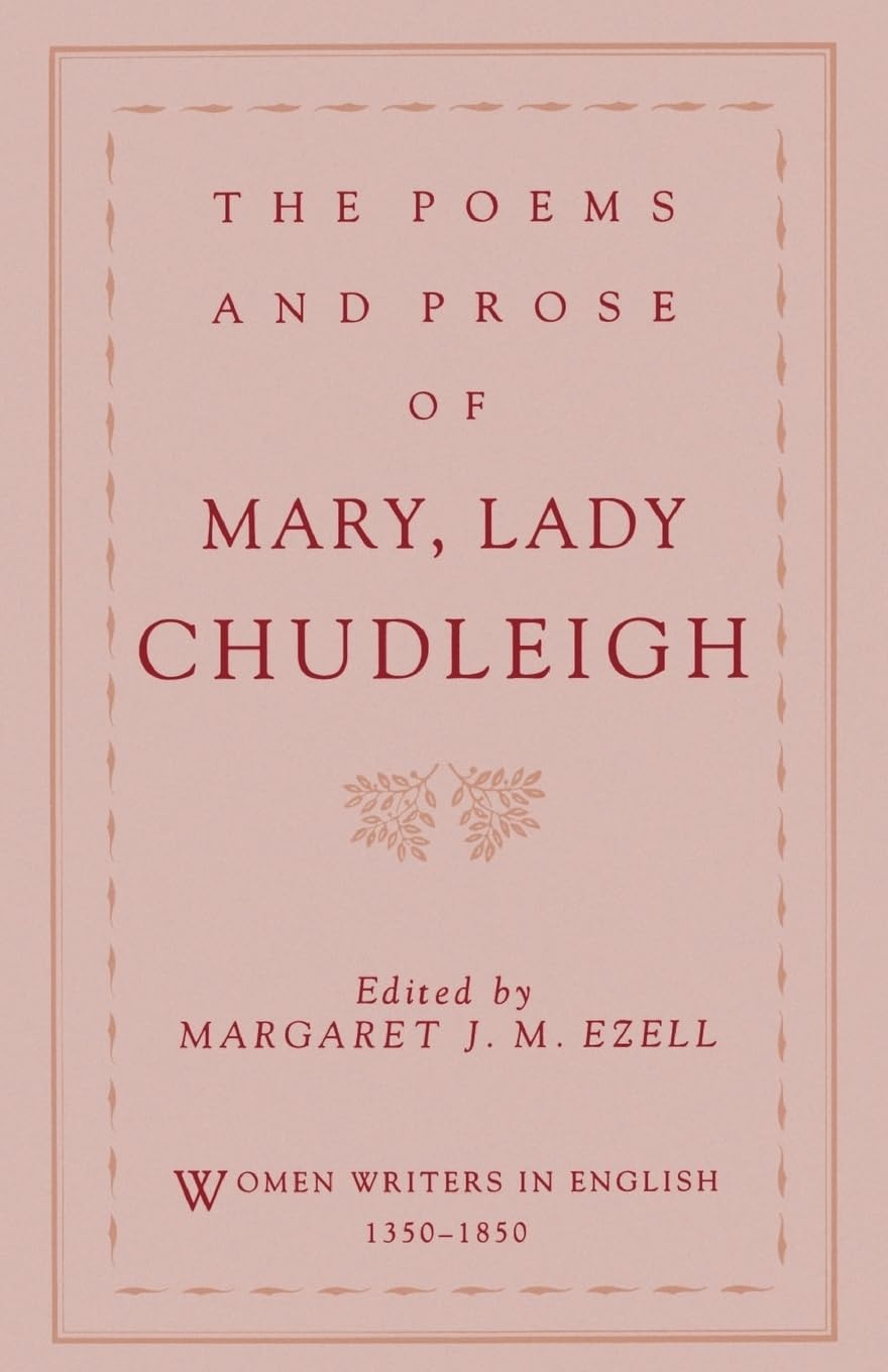 The Poems and Prose of Mary, Lady Chudleigh (Women Writers in English 13501850),Used