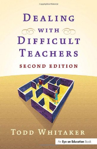 Dealing with Difficult Teachers, Second Edition,New