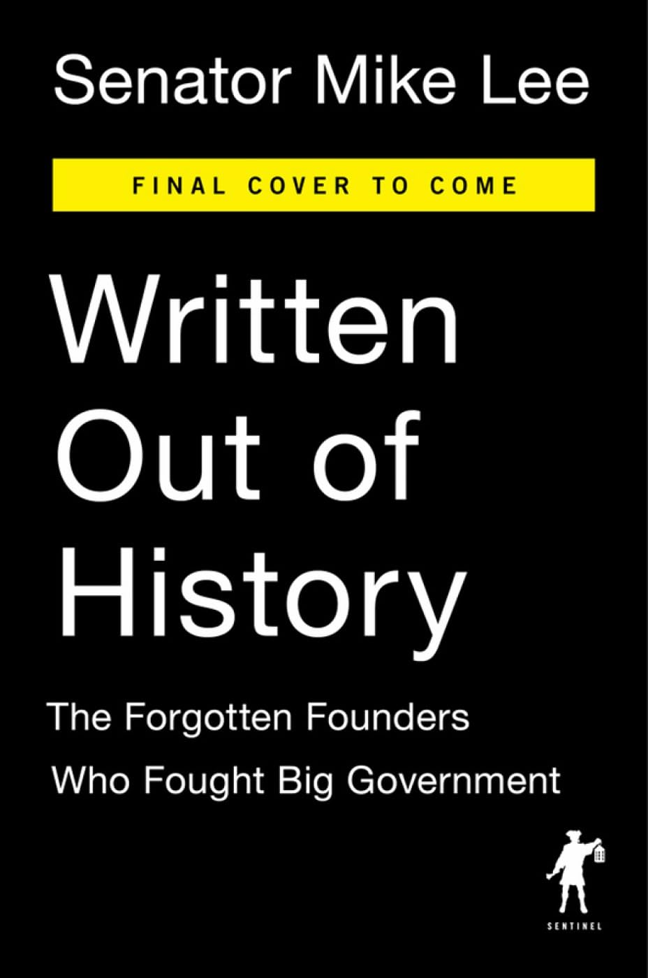 Written Out of History: The Forgotten Founders Who Fought Big Government,New