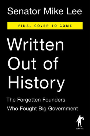 Written Out of History: The Forgotten Founders Who Fought Big Government,Used