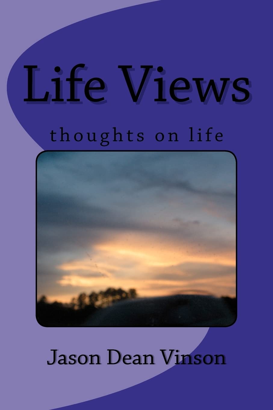 Life Views: Things I Think About In Life,Used