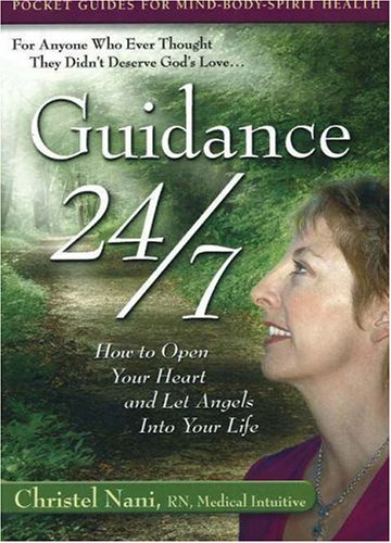 Guidance 24/7: How To Open Your Heart And Let Angels Into Your Life,Used
